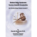Shaken Baby Syndrome or Vaccine Induced Encephalitis - Are Parents Being Falsely Accused?