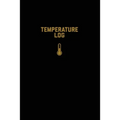 Temperature Log: Record Book, Monitor Details, Time, Date, Fridge, Freezer, Recording Work Or Home, Tracker, Journal
