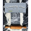 A Unifying Blend: A Compilation of Recipes and Stories to Celebrate All That Makes Us Human