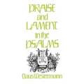 Praise and Lament in the Psalms