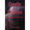 Devils & Demons: Waging Spiritual Warfare