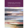 Cosmology, Ecology, and the Energy of God