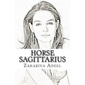 Horse Sagittarius: The Combined Astrology Series