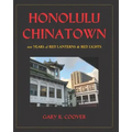Honolulu Chinatown: 200 Years of Red Lanterns & Red Lights