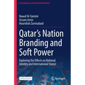 Qatar's Nation Branding and Soft Power: Exploring the Effects on National Identity and International Stance