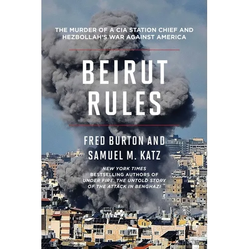 Beirut Rules: The Murder of a CIA Station Chief and Hezbollah's War Against America