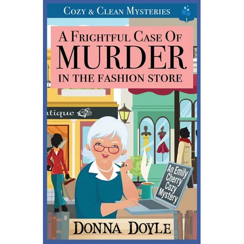 A Frightful Case of Murder in the Fashion Store: Cozy & Clean Mysteries