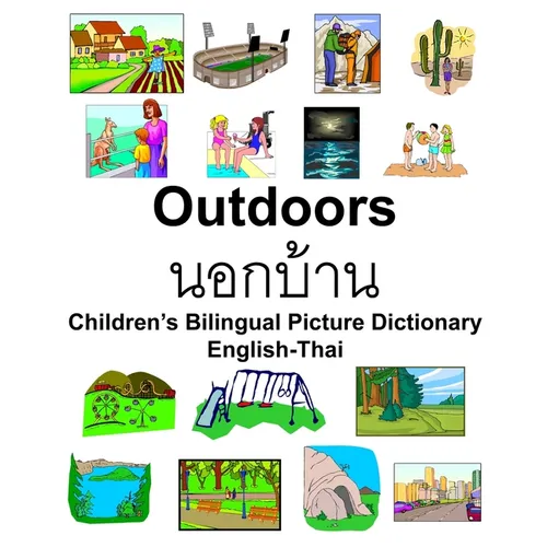 English-Thai Outdoors/นอกบ้าน Children's Bilingual Picture Dictionary