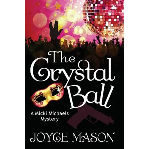 The Crystal Ball: A Micki Michaels Mystery