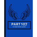 Part 107 Unmanned Aircraft Pilot Pre-Flight Checklist Logbook