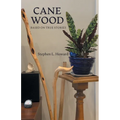 Cane Wood: Based on True Stories