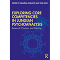 Exploring Core Competencies in Jungian Psychoanalysis: Research, Practice, and Training