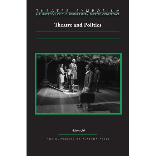 Theatre Symposium, Vol. 30: Theatre and Politics