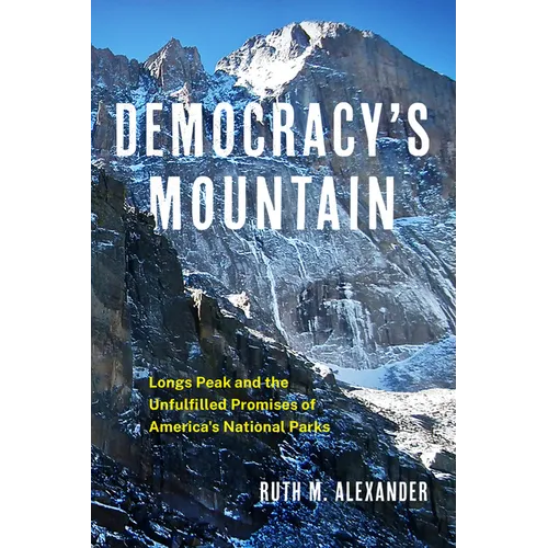 Democracy's Mountain: Longs Peak and the Unfulfilled Promises of America's National Parks Volume 5