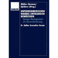 Unternehmerischen Wandel Erfolgreich Bewältigen: Change-Management ALS Herausforderung St. Galler Executive Forum
