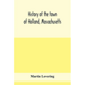 History of the town of Holland, Massachusetts
