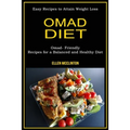 Omad Diet: Omad- Friendly Recipes for a Balanced and Healthy Diet (Easy Recipes to Attain Weight Loss)