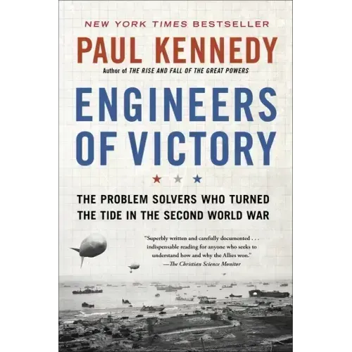 Engineers of Victory: The Problem Solvers Who Turned the Tide in the Second World War