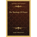 The Theology of Prayer