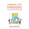 Taming the Fingers: Heavenly Wisdom for Social Media