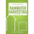 Water Storage And Rainwater Harvesting: An Illustrated Resource Guide.