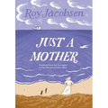 Just a Mother