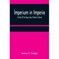 Imperium in Imperio: A Study Of The Negro Race Problem A Novel