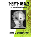 The Myth of Race: Our DNA Defines Who We Are