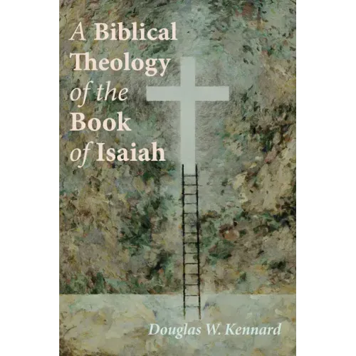 A Biblical Theology of the Book of Isaiah