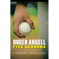 Five Seasons: A Baseball Companion