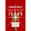 A Cardiologist Examines Jesus: The Stunning Science Behind Eucharistic Miracles