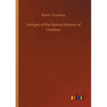 Vestiges of the Natural History of Creation