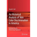 An Historical Analysis of Skin Color Discrimination in America: Victimism Among Victim Group Populations