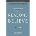 Reasons to Believe: Thoughtful Responses to Life's Tough Questions