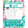 Positive Puzzles For Girls - Word Search And Word Scramble For Teens: Positive Words & Mindset Activity Book For Teenage Girls / Young Adults