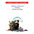Christmas In Ritual and Tradition, Christian and Pagan