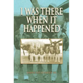 I Was There When It Happened