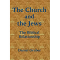 The Church and the Jews: The Biblical Relationship