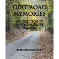 Dirt Road Memories - A Collection of Southern Short Stories