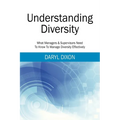 Understanding Diversity: What Managers & Supervisors Need To Know To Manage Diversity Effectively