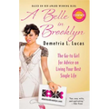 A Belle in Brooklyn: The Go-To Girl for Advice on Living Your Best Single Life