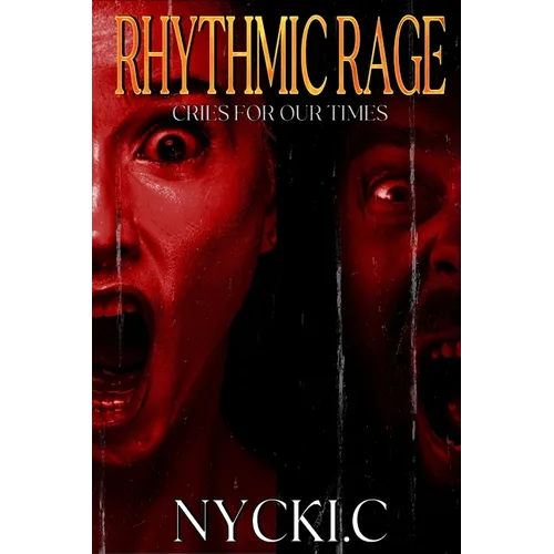 Rhythmic Rage: Cries for Our Times