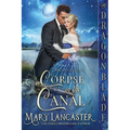Corpse in the Canal: A Victorian Historical Romance Mystery