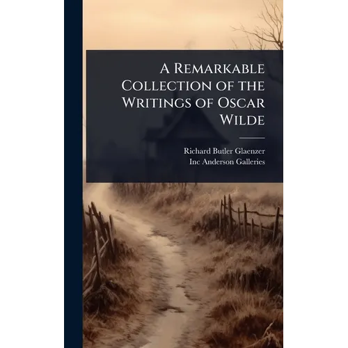 A Remarkable Collection of the Writings of Oscar Wilde