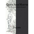Queer Arab Martyr
