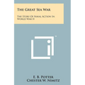 The Great Sea War: The Story Of Naval Action In World War II