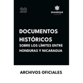 Documentos históricos sobre los límites entre Honduras y Nicaragua