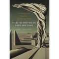 Symbolism, Dada, Surrealisms: Selected Writing of Mary Ann Caws