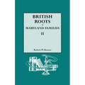 British Roots of Maryland Families II