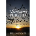 A Sportsman's Pursuit: Finding Christ, Family and Friends in the Outdoors